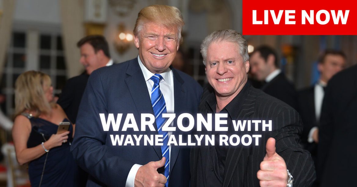 Watch Live: The WAR Zone Podcast With Wayne Allyn Root Presented by The Gateway Pundit