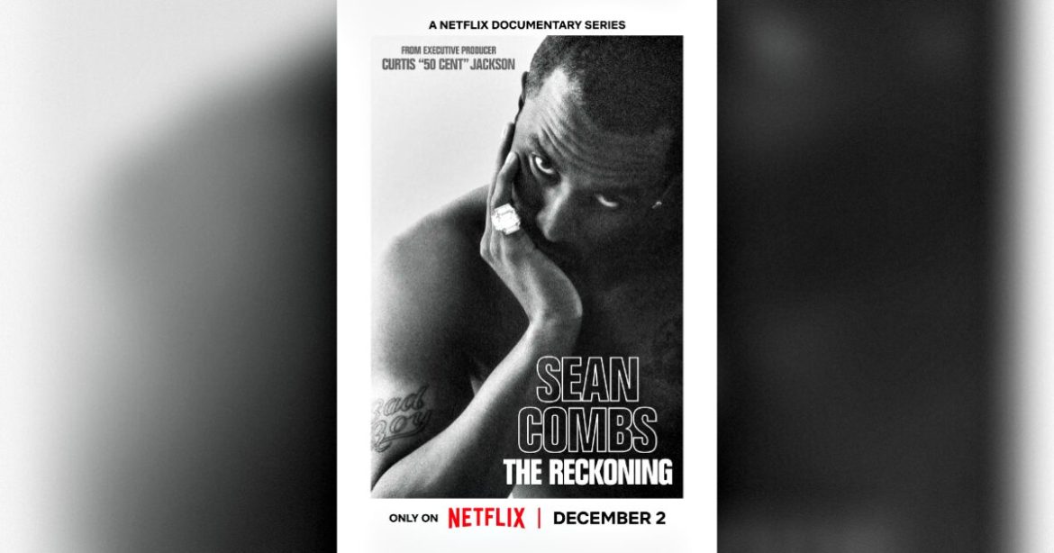 WATCH: Netflix Releases Trailer for Documentary by 50 Cent that Premiers Today: ‘Sean Combs: The Reckoning’, Including Never-Before-Seen Footage of Diddy Days Before His Arrest