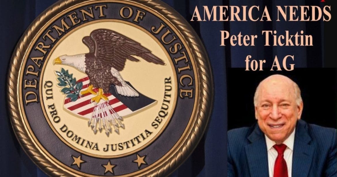 President Trump, Please Consider Peter Ticktin, Esq., for U.S. Attorney General to Save America