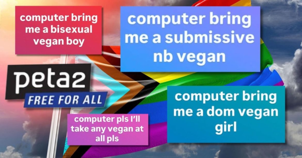 PETA’s Youth Outreach Arm, Aimed at Kids as Young as 13, Posts Looking for ‘Bisexual Vegan Boy,’ ‘Dom Vegan Girl,’ and ‘Submissive NB Vegan’ in Creepy and Vile Instagram Post