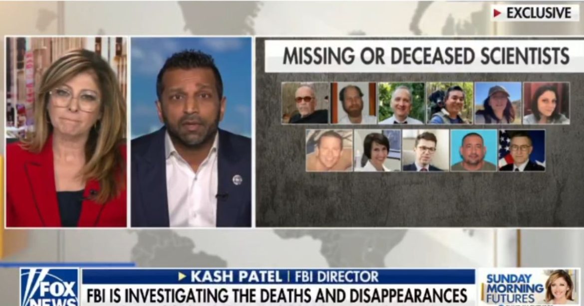 WATCH: Kash Patel Confirms Federal Investigation into Mysterious Deaths and Disappearances of Nearly a Dozen Scientists, Trump Briefed as FBI Hunts for Foreign Actors and Conspiracy Links